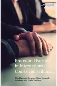 Procedural Fairness in International Courts and Tribunals