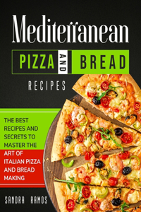 Mediterranean Pizza and Bread Recipes