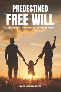 Predestined Free Will
