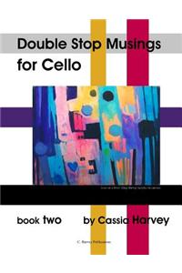 Double Stop Musings for Cello, Book Two