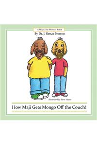 How Maji Gets Mongo Off the Couch!