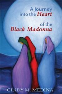 Journey into the Heart of the Black Madonna