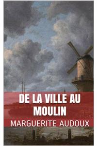 De la ville au moulin (French Edition)