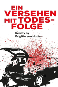 Ein Versehen mit Todesfolge: Reality by Brigitte van Hattem