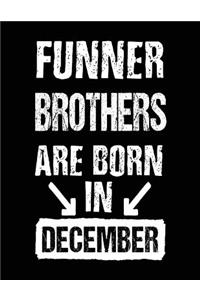Funner Brothers Are Born In December