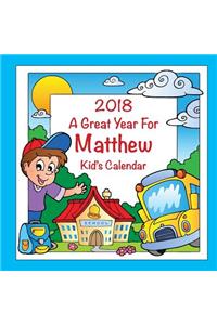 2018 - A Great Year for Matthew Kid's Calendar