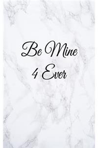 Be Mine 4 Ever