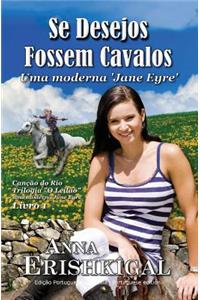 Se Desejos Fossem Cavalos (Portuguese Edition)