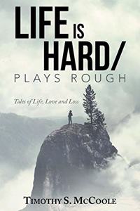 Life Is Hard/Plays Rough