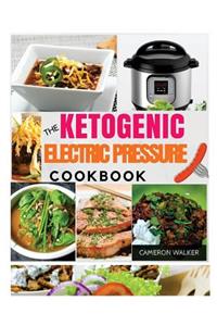 Ketogenic Electric Pressure Cooker Cookbook