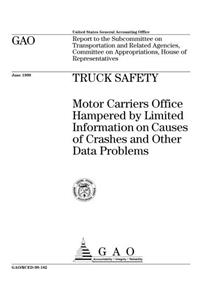 Truck Safety: Motor Carriers Office Hampered by Limited Information on Causes of Crashes and Other Data Problems