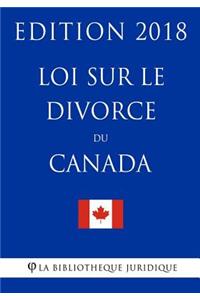 Loi sur le divorce du Canada - Edition 2018