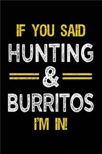 If You Said Hunting & Burritos I'm In