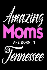 Amazing Moms Are Born In Tennessee