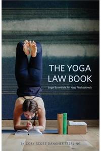 Yoga Law Book: Legal Essentials For Yoga Professionals