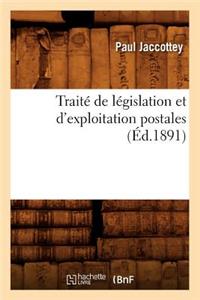 Traité de Législation Et d'Exploitation Postales (Éd.1891)