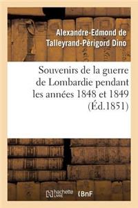 Souvenirs de la Guerre de Lombardie Pendant Les Années 1848 Et 1849