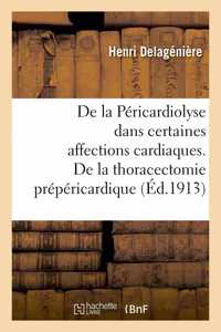 de la Péricardiolyse Dans Certaines Affections Cardiaques, Ou de la Thoracectomie Prépéricardique