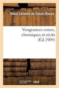 Vengeances Corses, Chroniques Et Récits