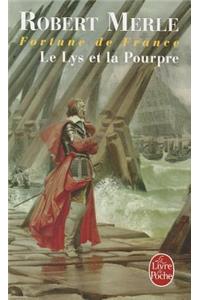 Le Lys Et La Pourpre (Fortune de France, Tome 10)