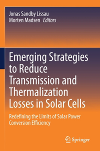 Emerging Strategies to Reduce Transmission and Thermalization Losses in Solar Cells