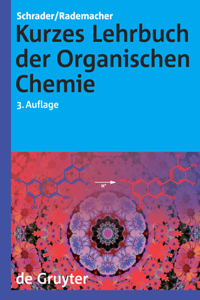 Kurzes Lehrbuch Der Organischen Chemie