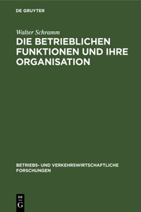 Die Betrieblichen Funktionen Und Ihre Organisation