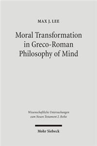 Moral Transformation in Greco-Roman Philosophy of Mind