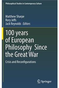 100 Years of European Philosophy Since the Great War