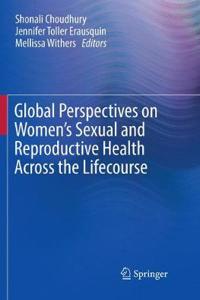 Global Perspectives on Women's Sexual and Reproductive Health Across the Lifecourse