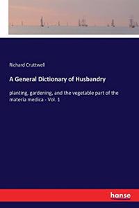 A General Dictionary of Husbandry