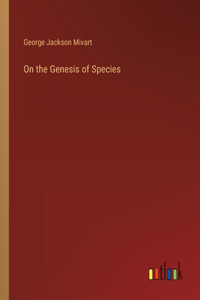 On the Genesis of Species