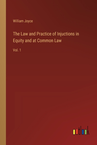 The Law and Practice of Injuctions in Equity and at Common Law