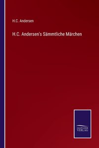H.C. Andersen's Sämmtliche Märchen