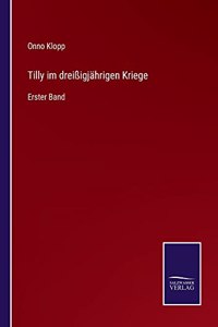 Tilly im dreißigjährigen Kriege