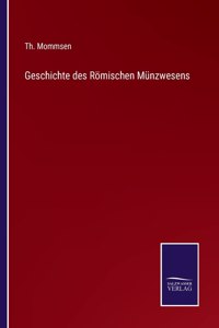 Geschichte des Römischen Münzwesens