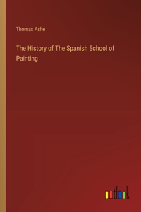 History of The Spanish School of Painting