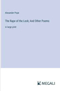 Rape of the Lock; And Other Poems: in large print