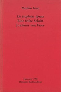 de Prophetia Ignota - Eine Fruhe Schrift Joachims Von Fiore