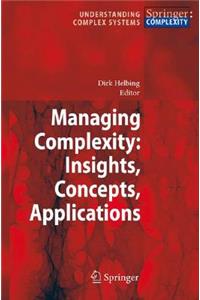 Managing Complexity: Insights, Concepts, Applications