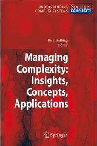 Managing Complexity: Insights, Concepts, Applications