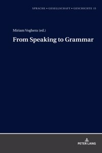 From Speaking to Grammar