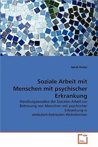 Soziale Arbeit mit Menschen mit psychischer Erkrankung