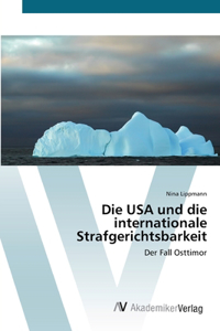 Die USA und die internationale Strafgerichtsbarkeit