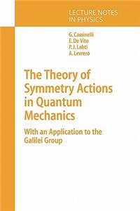 Theory of Symmetry Actions in Quantum Mechanics