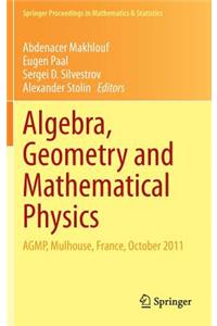 Algebra, Geometry and Mathematical Physics: Agmp, Mulhouse, France, October 2011