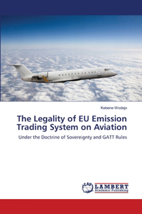 Legality of EU Emission Trading System on Aviation