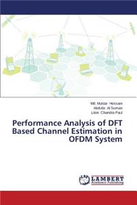 Performance Analysis of DFT Based Channel Estimation in Ofdm System