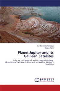 Planet Jupiter and its Galilean Satellites