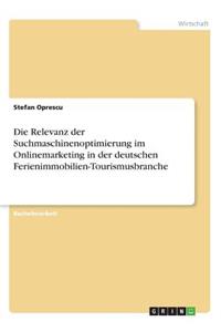 Relevanz der Suchmaschinenoptimierung im Onlinemarketing in der deutschen Ferienimmobilien-Tourismusbranche